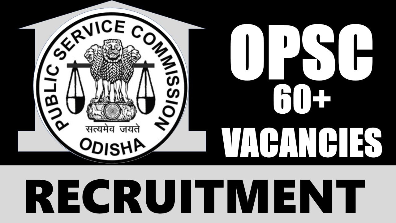 OPSC Recruitment 2024: New Notification Out For Various Posts, Age Limit, Qualification, Salary and Selection Process