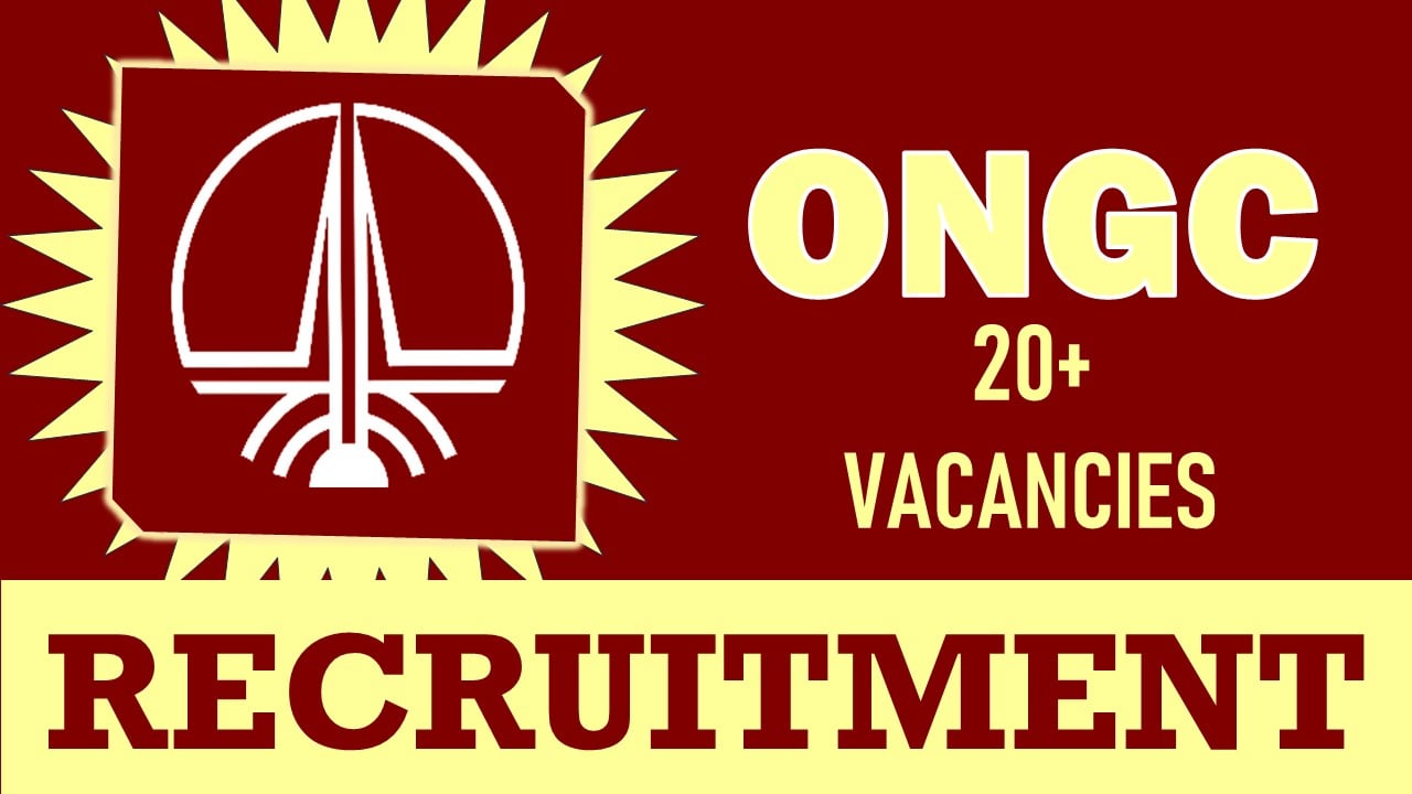 ONGC Recruitment 2024: Salary Up to 180000 Per Month, Check Vacancies, Post, Age, Qualification and Process to Apply