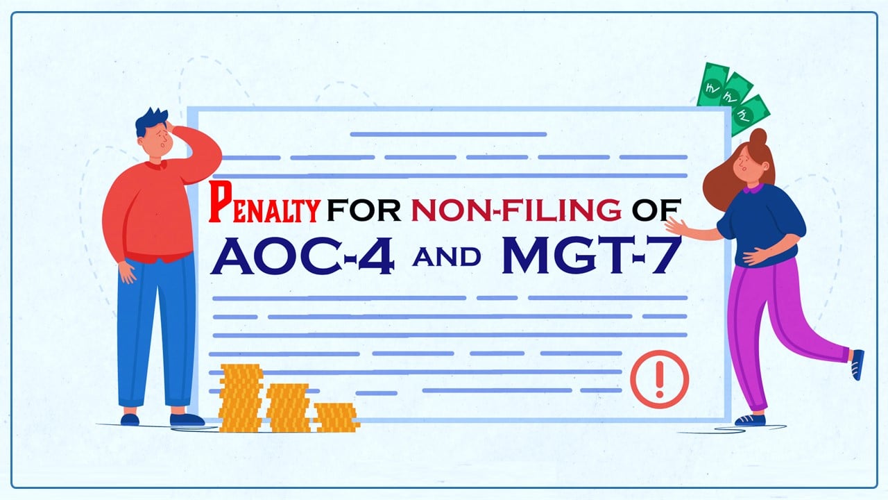 Penalty of Rs. 40 Lakhs levied for Non-Filing MGT-07 and AOC-04