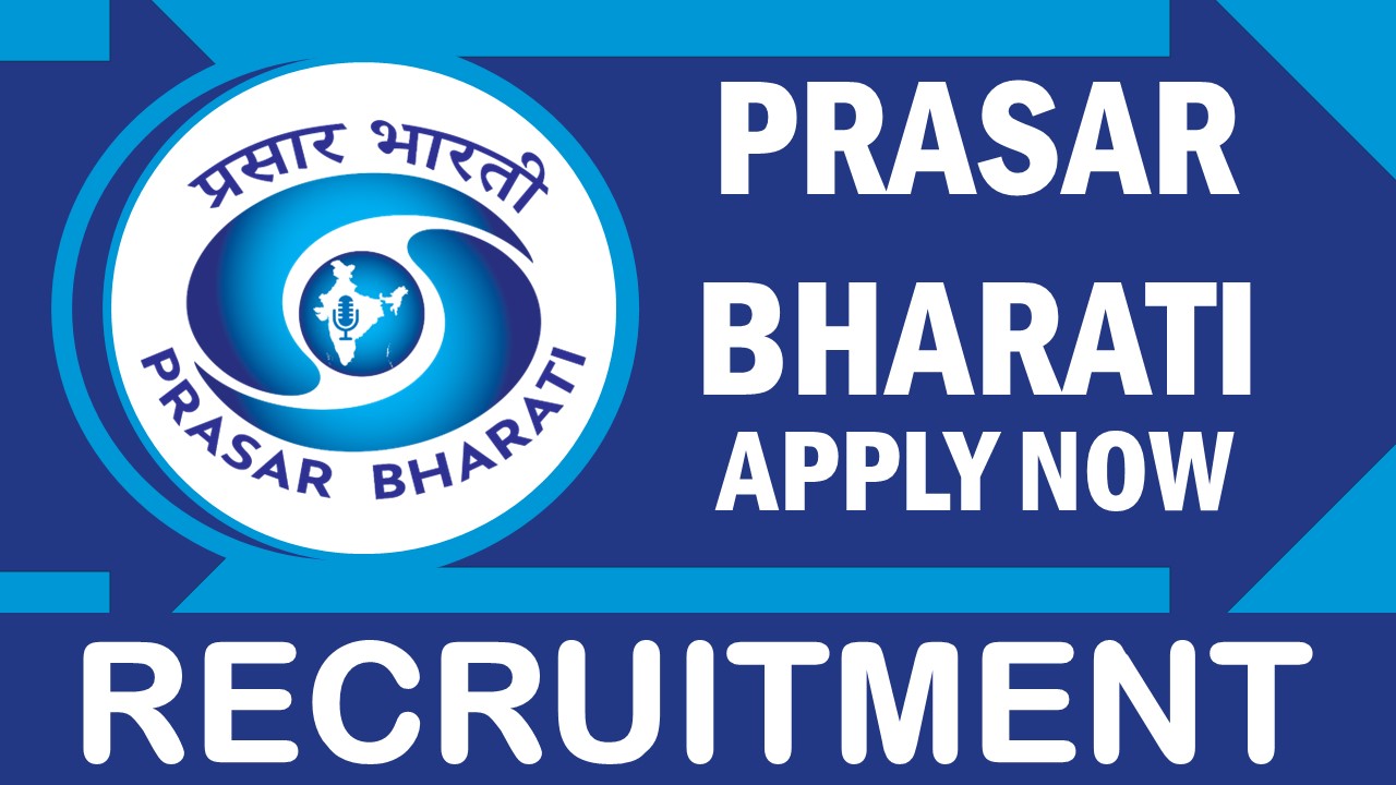 Prasar Bharati Recruitment 2024: Monthly Salary Up to 50000, Check Vacancies, Age, Qualification and How to Apply