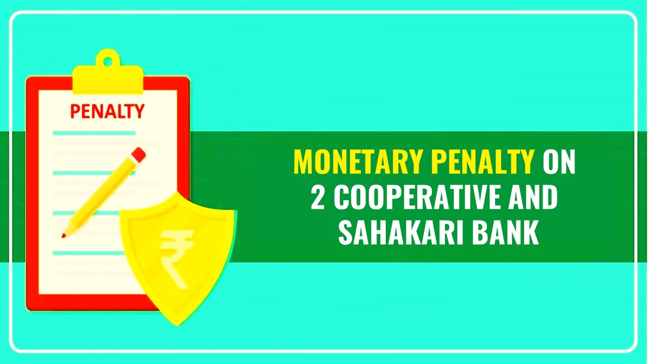 RBI imposes Monetary Penalties on 2 Cooperative and Sahakari Bank for non-compliance with direction