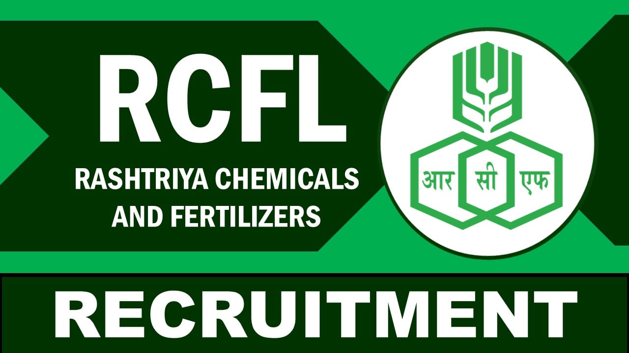 RCFL Recruitment 2024: Check Post, Qualification, Age Limit, Salary and How to Apply