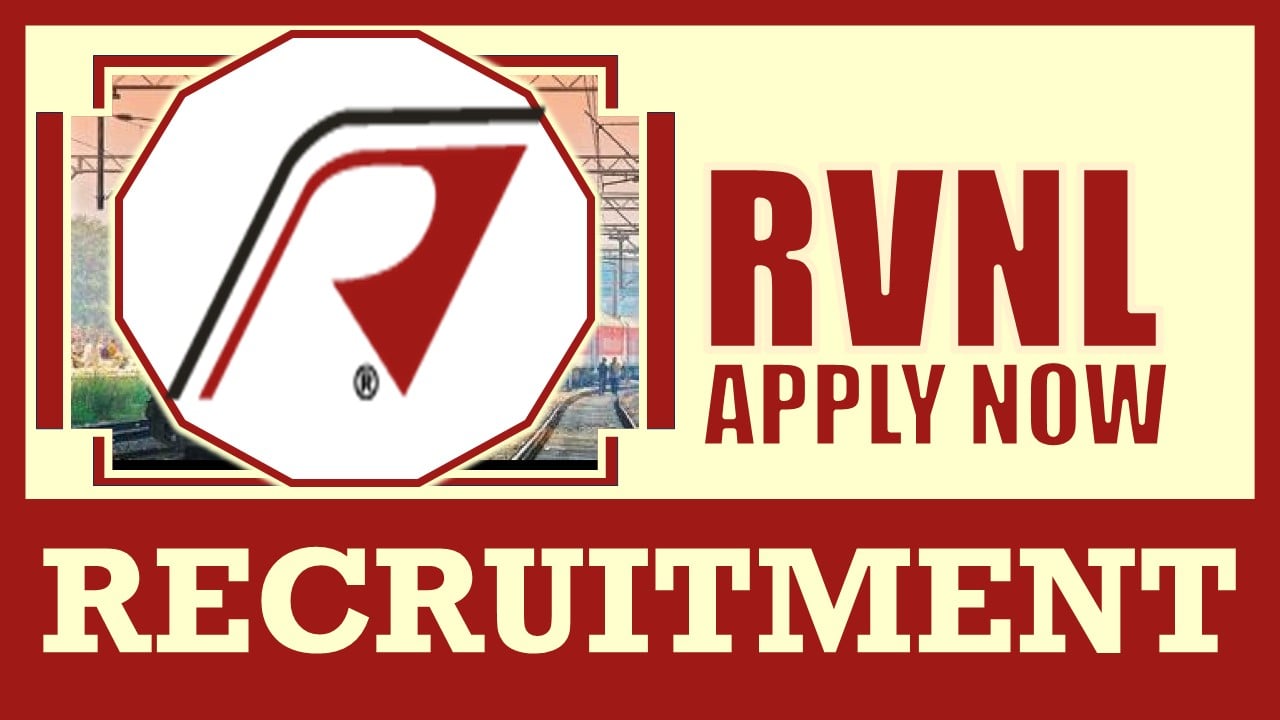 RVNL Recruitment 2024: Check Post, Qualification, Age Limit, Salary and How to Apply