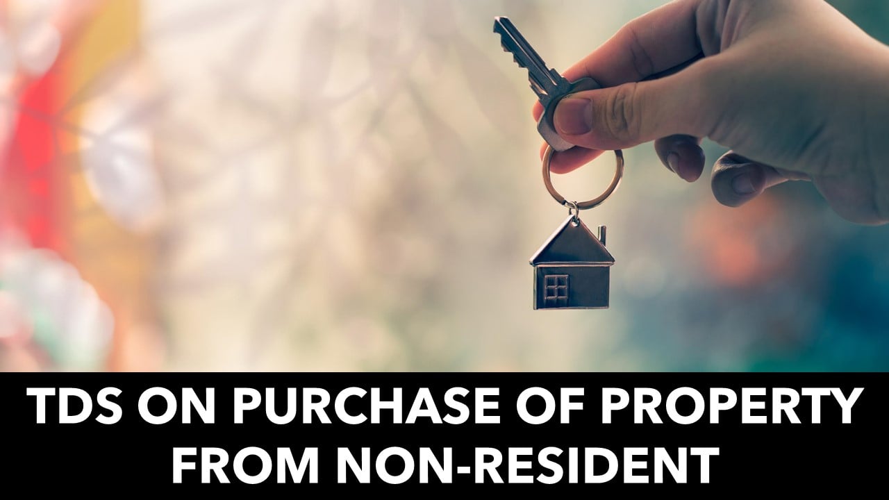 Purchasing Property from NRI: Do I need to deduct TDS? Here is what compliance you need to do