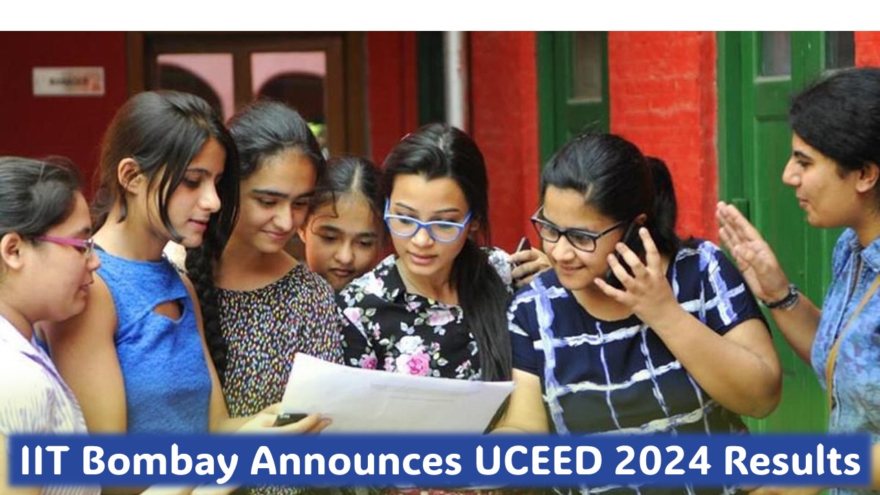 UCEED 2024 Results Out: IIT Bombay Announces Result, Check Now!