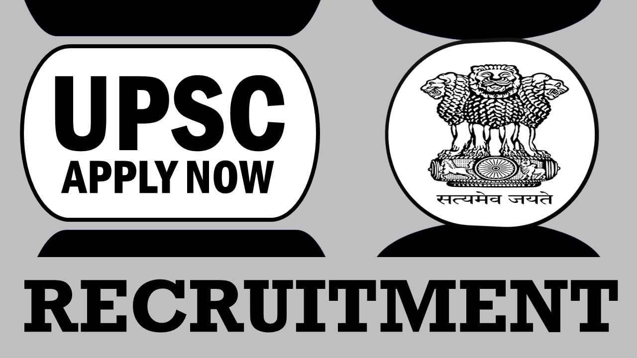 UPSC Recruitment 2024: Check Post, Salary, Age, Qualification and How to Apply