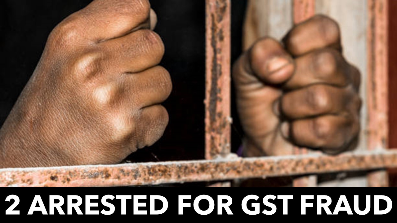2 Arrested for GST Fraud of Rs. 60 Crores