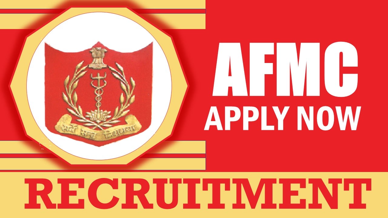 AFMC Recruitment 2024: Check Post, Salary, Age, Qualification and Other Vital Details