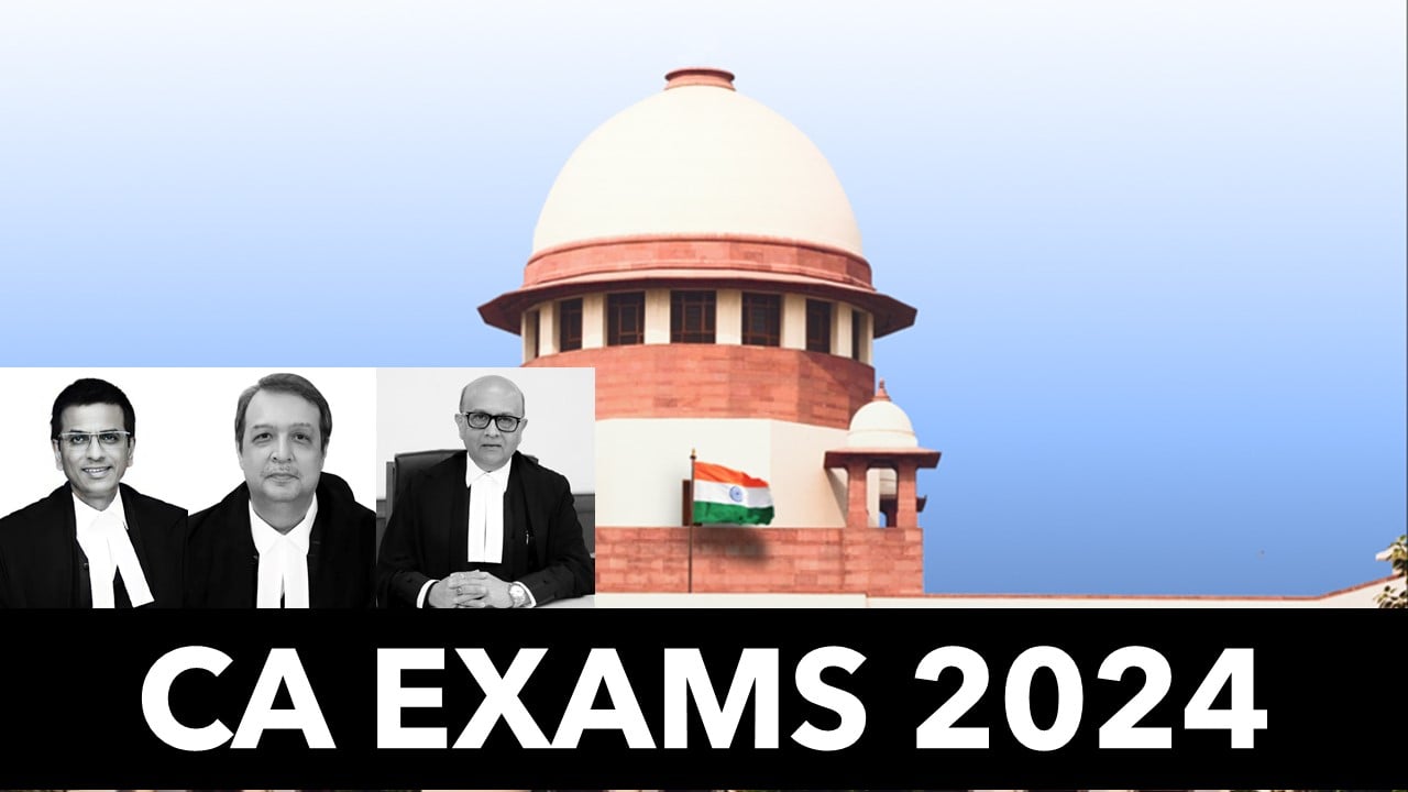 Apex Court to hear plea of CA Students for postponement of CA Exam 2024 today