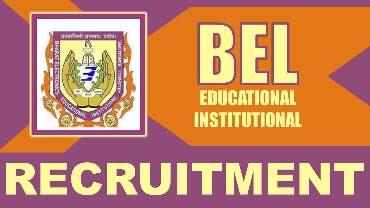 BEL Educational Institution Recruitment 2024: Notification Out for 35+ Vacancies, Check Post, Qualification, Age and How to Apply