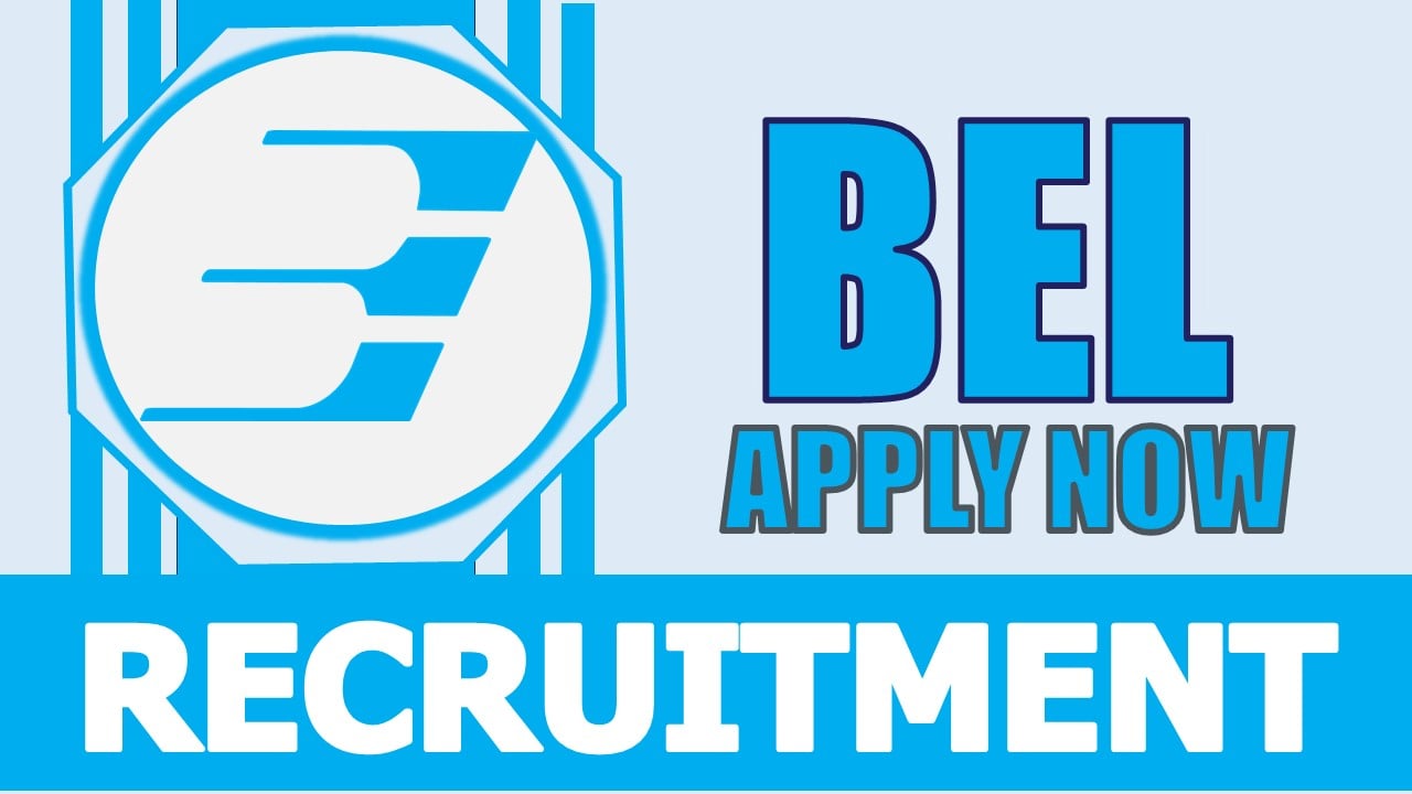 BEL Recruitment 2024: New Notification Out for 35+ Vacancies, Check Post, Age Limit, Qualification, Salary and Other Important Details