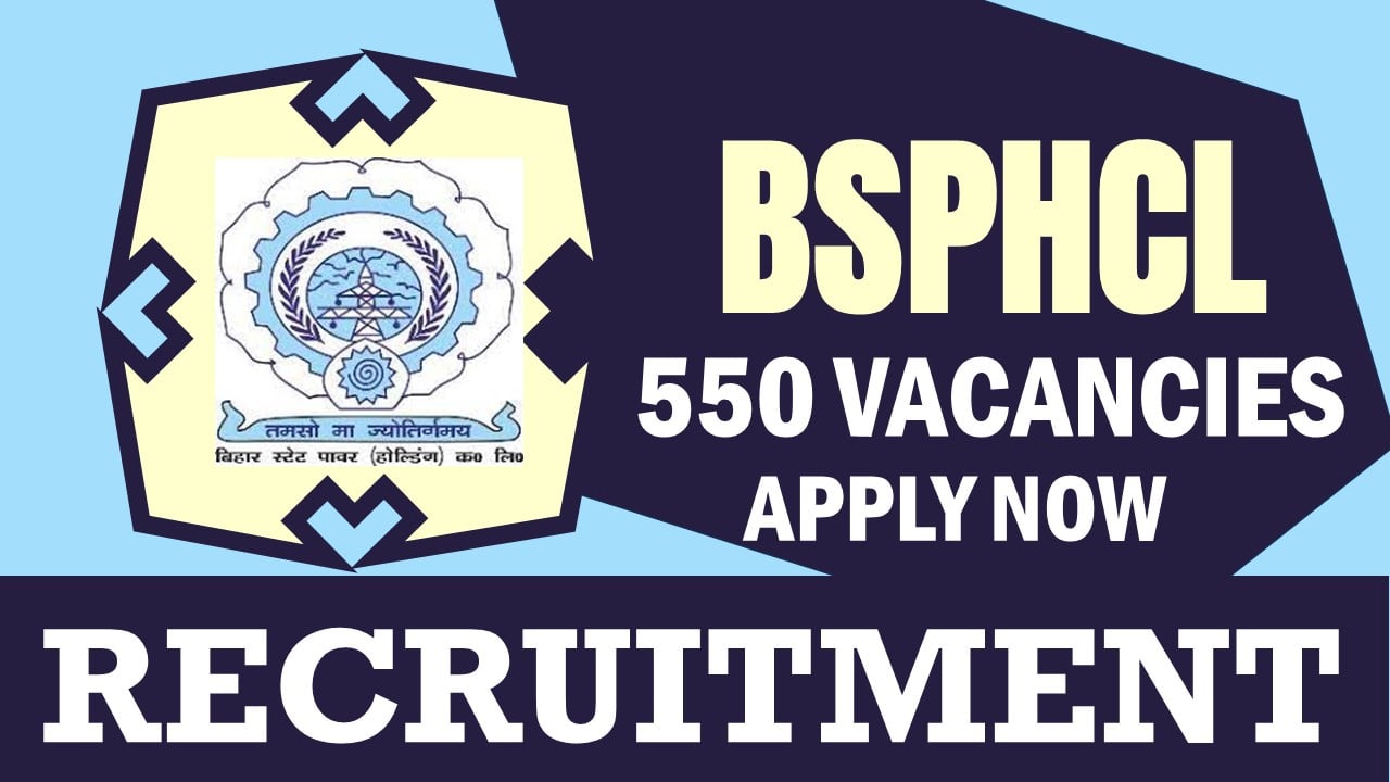 BSPHCL Recruitment 2024: Notification Out for 550 Vacancies, Check Post, Salary, Age, Qualification and Other Vital Details