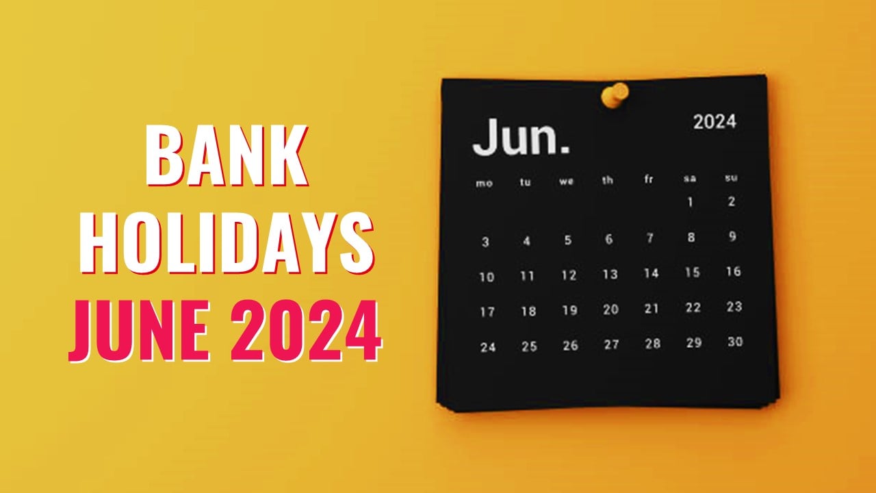 Bank Holidays June 2024; Know the Full List Here