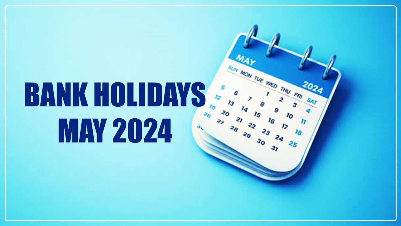 Bank Holidays May 2024; Check the Full List Here
