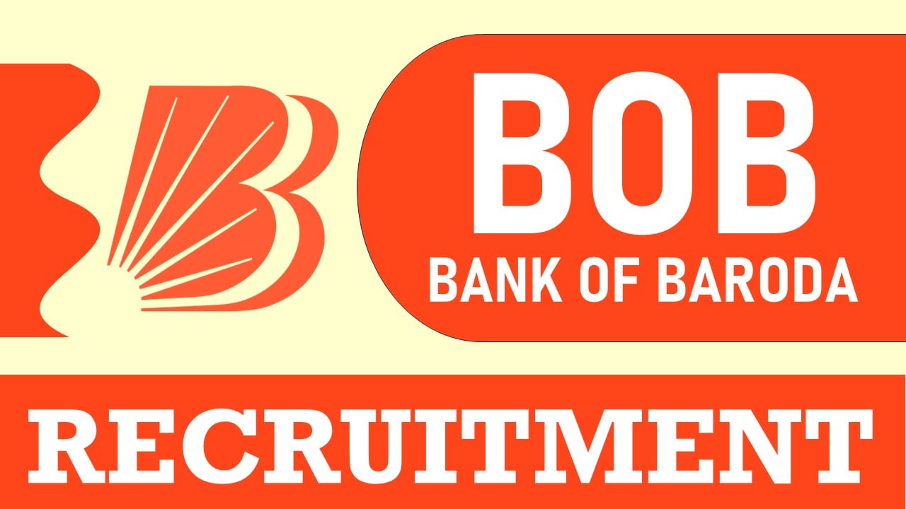 Bank of Baroda Recruitment 2024: Check Post, Eligibility Criteria, Age Limit, Salary and Procedure to apply