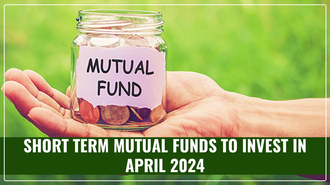 Best Short Term Mutual Funds to Invest in April 2024