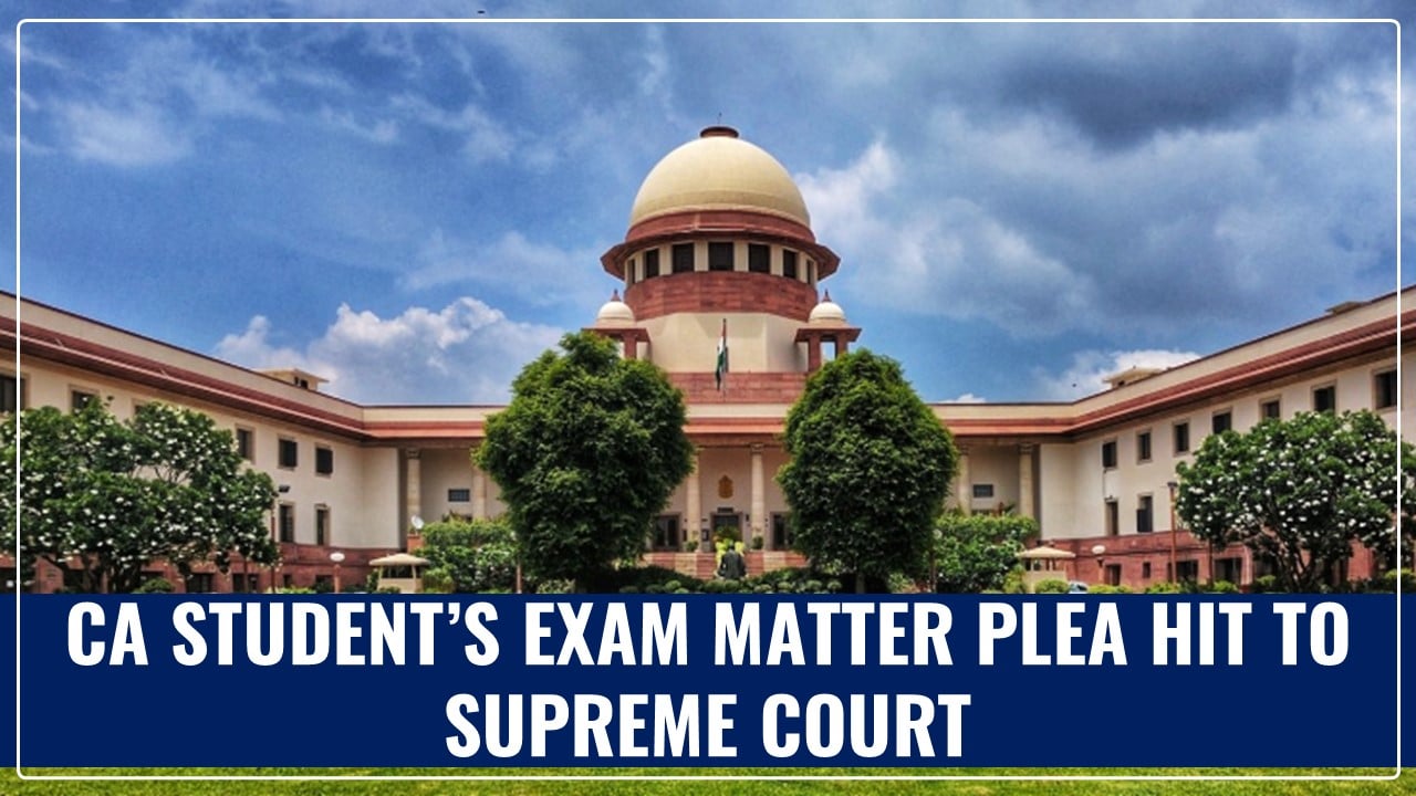 CA Students Exam Matter Plea hit to Supreme Court after rejected by Delhi HC amidst Lok Sabha Election 2024