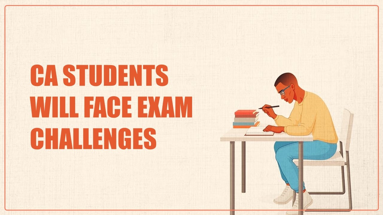 Postponement of CA Exams 2024: CA Students will face long-haul Exam Challenge