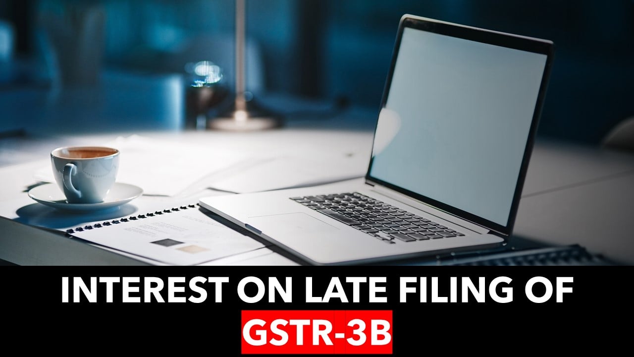 CBIC waives interest for specified class of Late GSTR-3B fillers due to GSTN Glitches