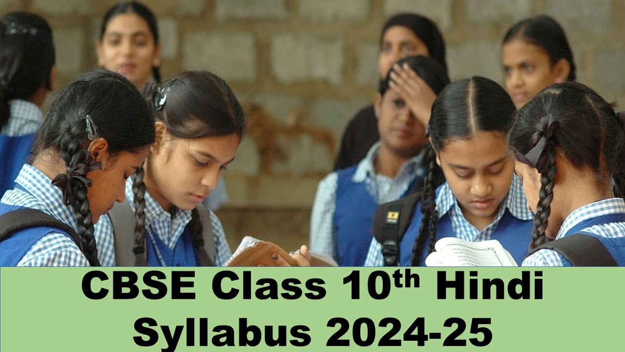 CBSE Class 10th Hindi Syllabus 2024-25: New Syllabus of Hindi Class 10th Released by CBSE