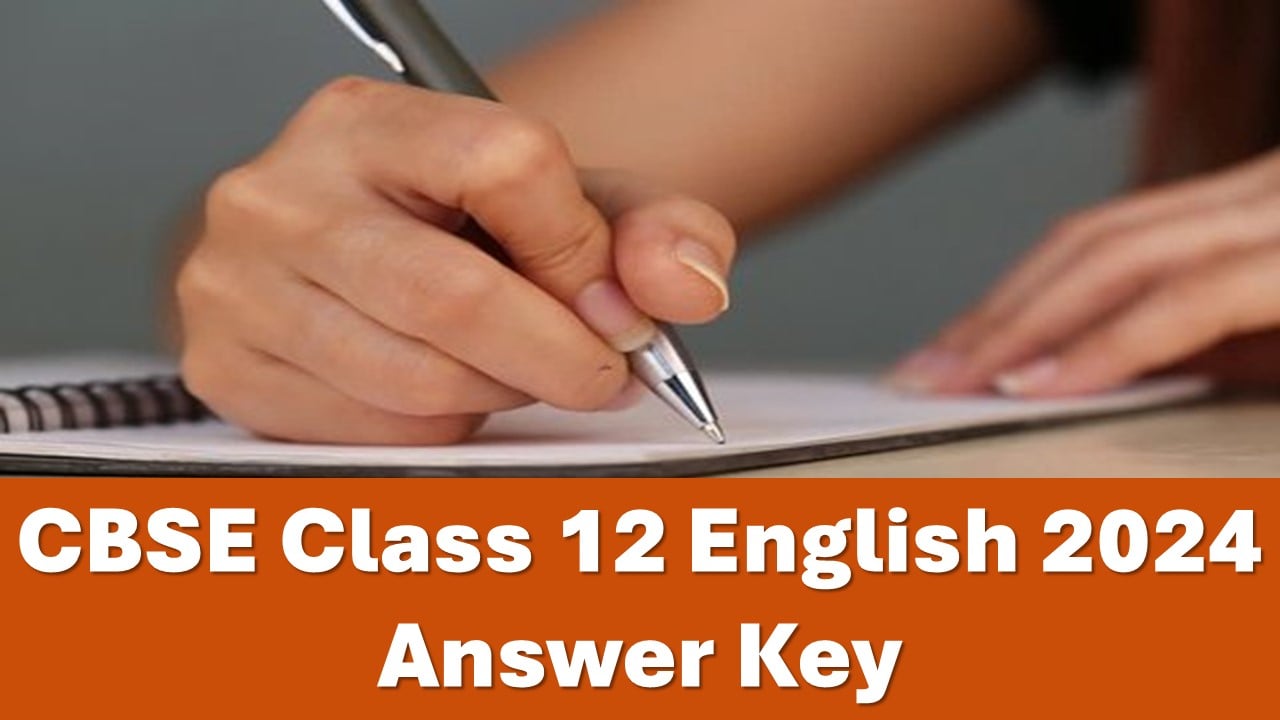 CBSE Class 12 English Core 2024 Answer Key: Download PDF of CBSE Class 12 English Core Answer Key 2024 Here!