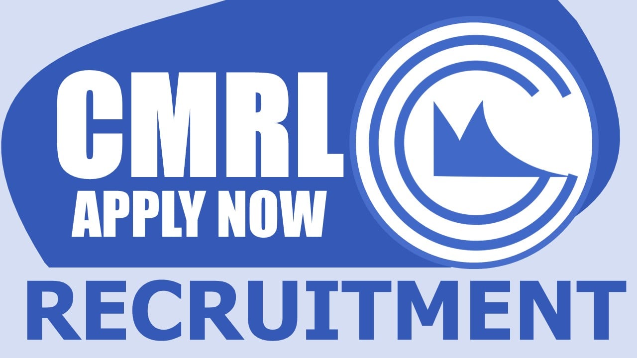 CMRL Recruitment 2024: Check Post, Salary, Age, Qualification and Other Vital Details