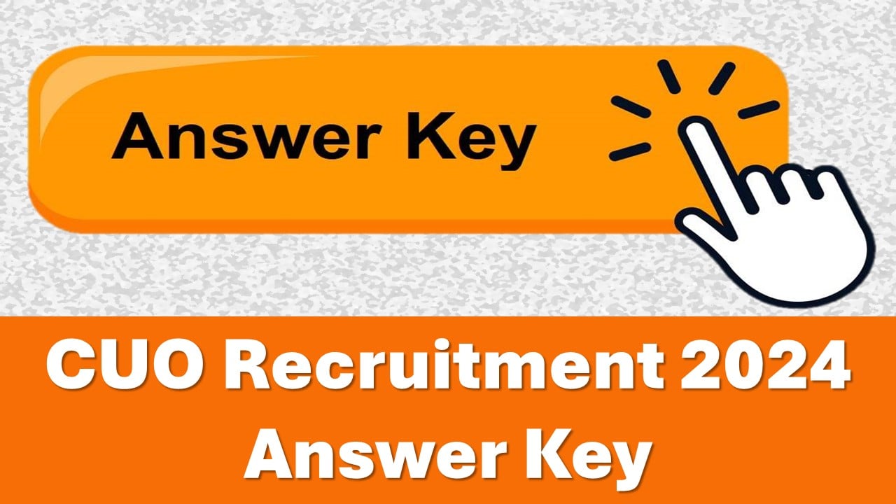 CUO Non-Teaching Recruitment 2024: NTA releases Provisional Answer Keys and Question Papers for CUO 2024 Recruitment Exam