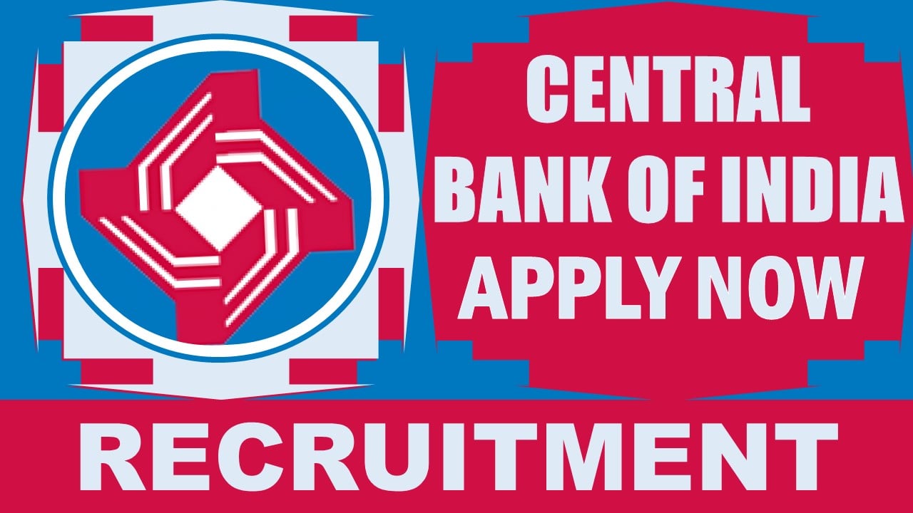 Central Bank of India Recruitment 2024: Check Post, Salary, Age, Qualification and Other Imp Details