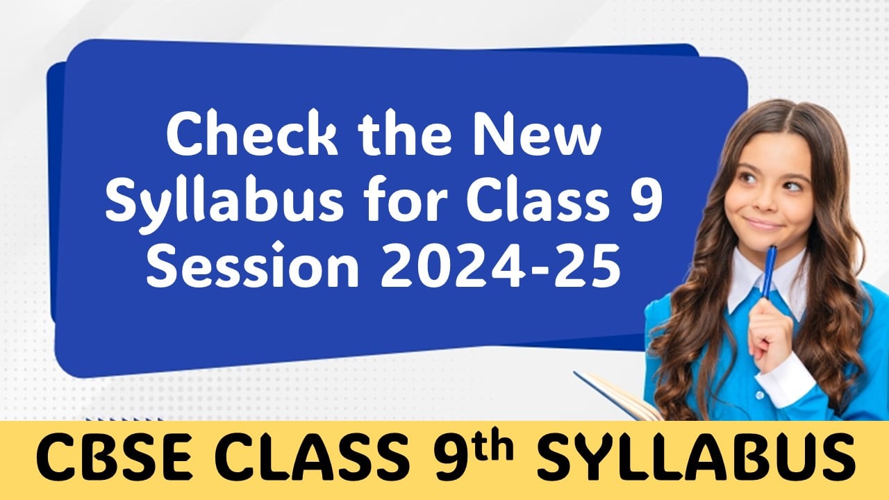 CBSE Class 9 Syllabus 2024-25: Download CBSE Class 9 All Subject New Syllabus for Session 2024-25
