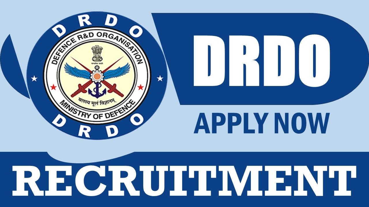 DRDO Recruitment 2024: Monthly Remuneration Up to 40000, Check Posts, Required Qualifications and How to Apply