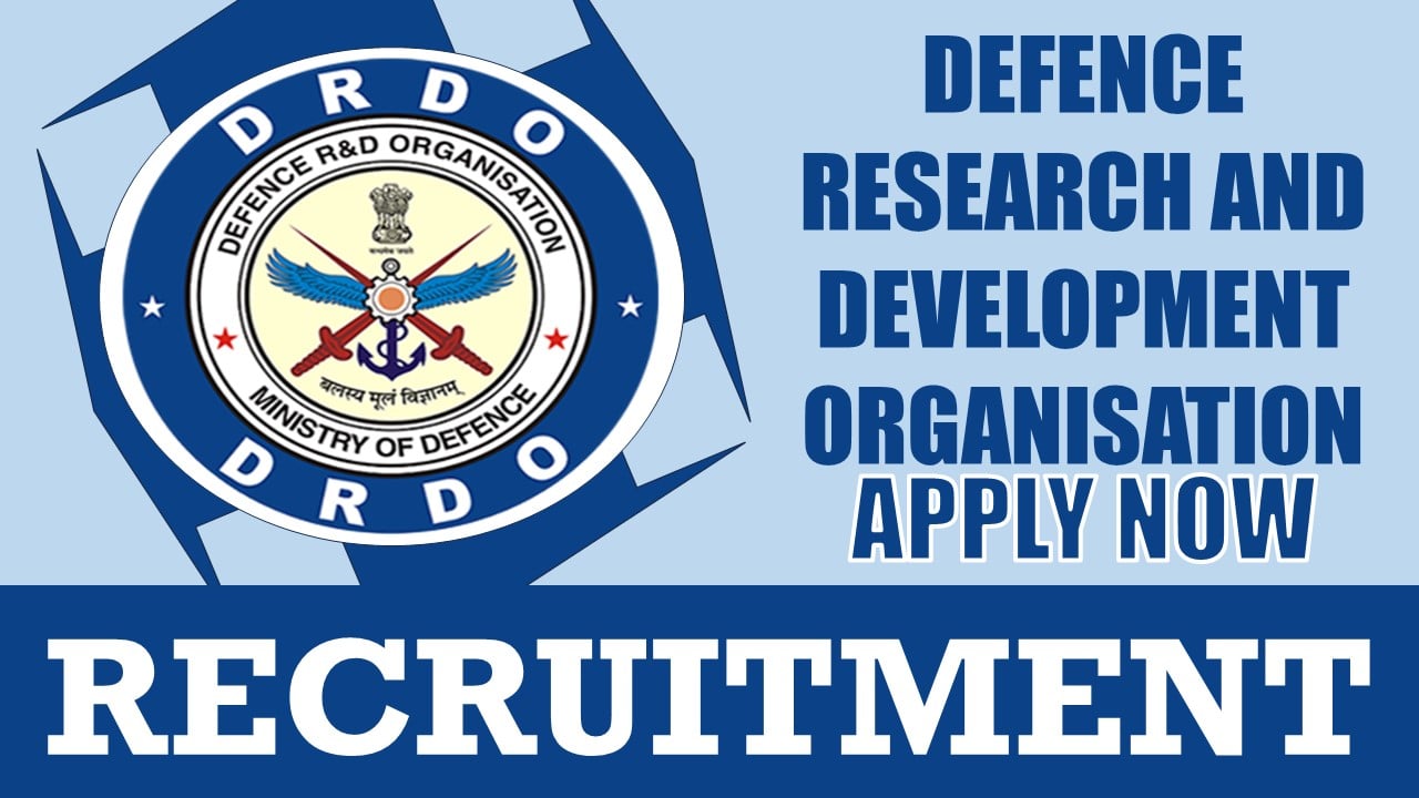 DRDO Recruitment 2024: New Opportunity Out, Check Post, Salary, Age, Qualification and Other Important Details