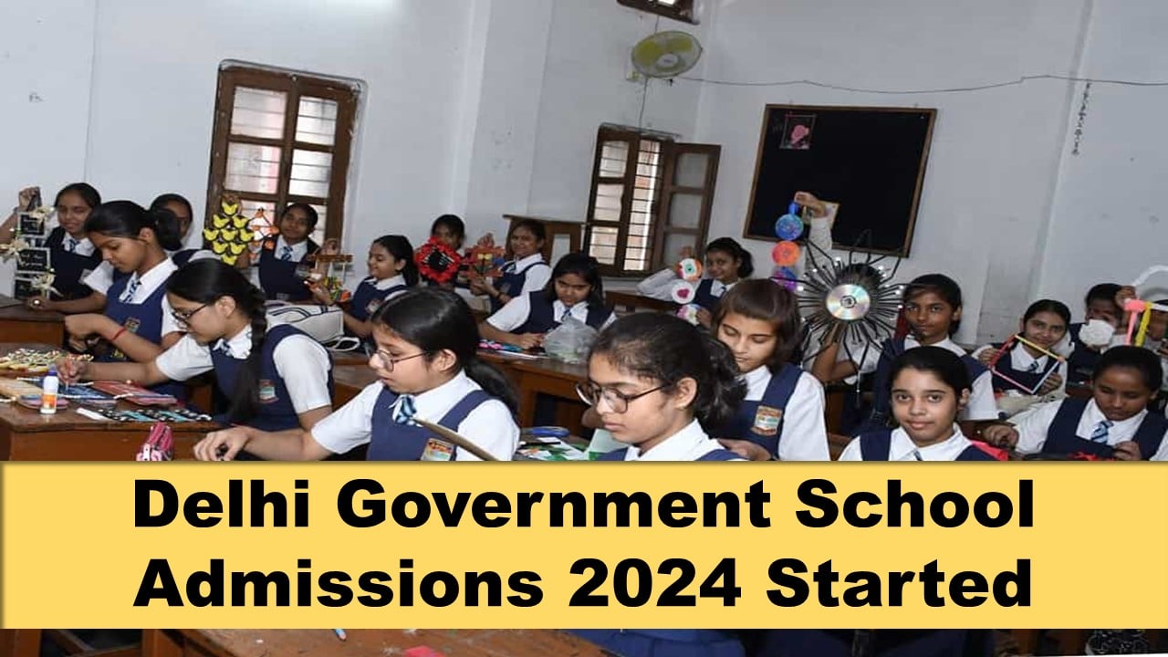 Delhi Government School Admissions 2024 Started: Government Schools Admissions Registrations have Started for Class 6 to 9