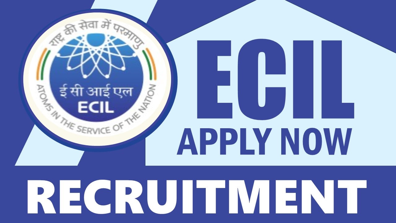 ECIL Recruitment 2024: New Opportunity Out, Check Post, Salary, Age, Qualification and Other Vital Details
