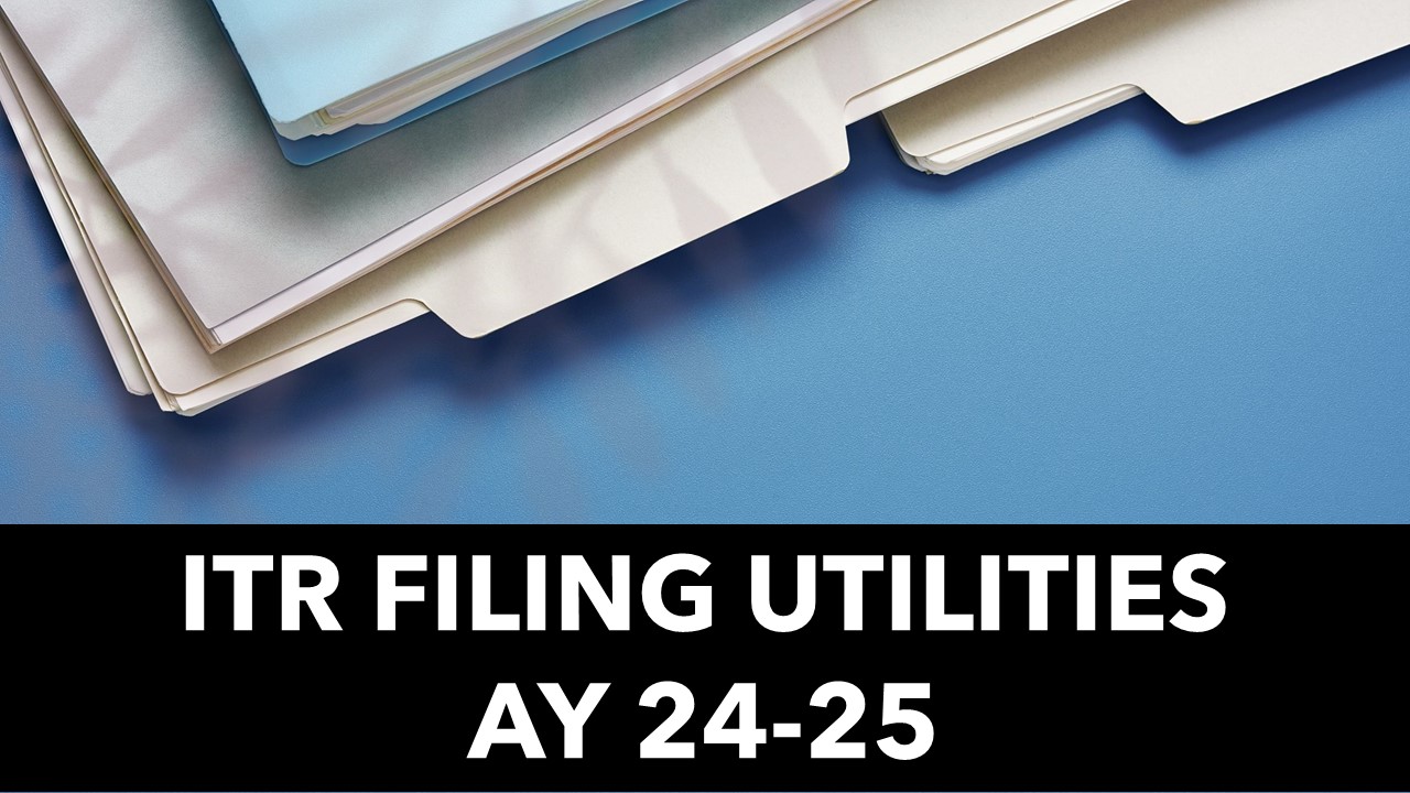 Good News: ITR Filing Utilities now available for ITR-1, ITR-2, ITR-4 and ITR-6 for AY 24-25: Can you File your Return?