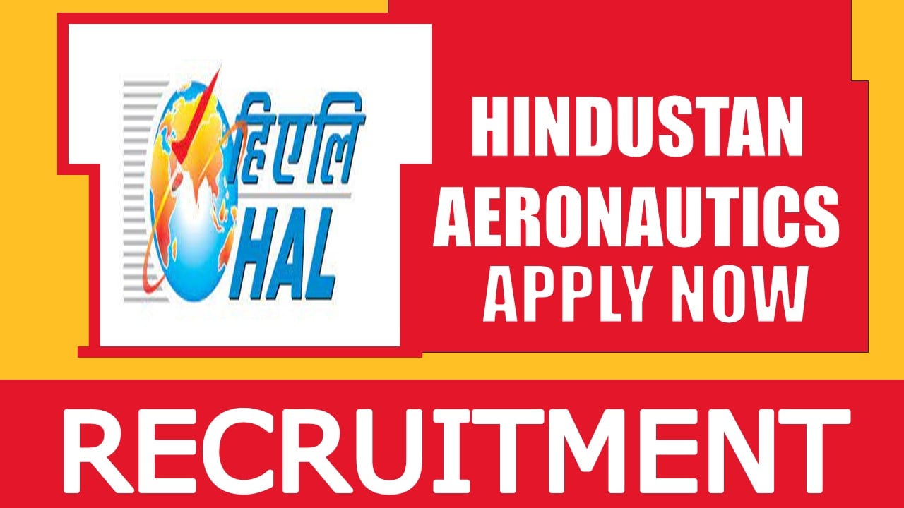 HAL Recruitment 2024: Check Post, Qualification, Salary, Tenure, Age Limit and How to Apply