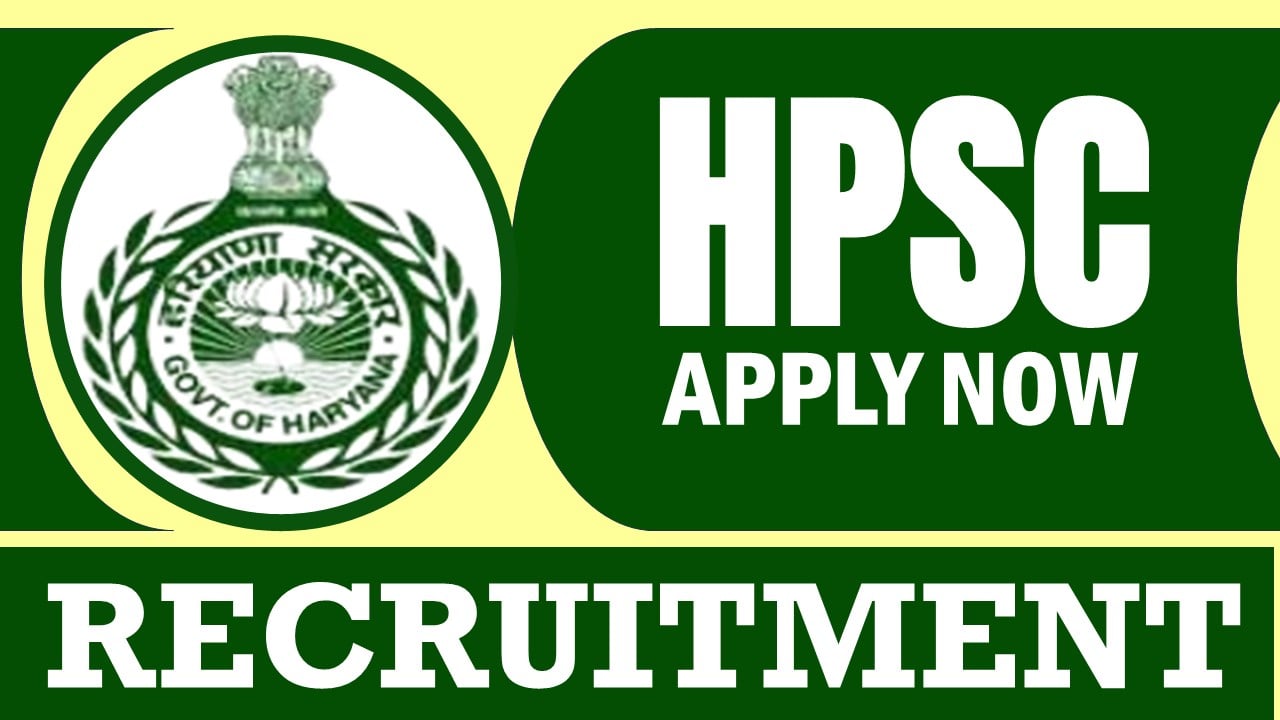 HPSC Recruitment 2024: Check Post, Age Limit, Vacancies, Qualifications, Salary and Other Important Details