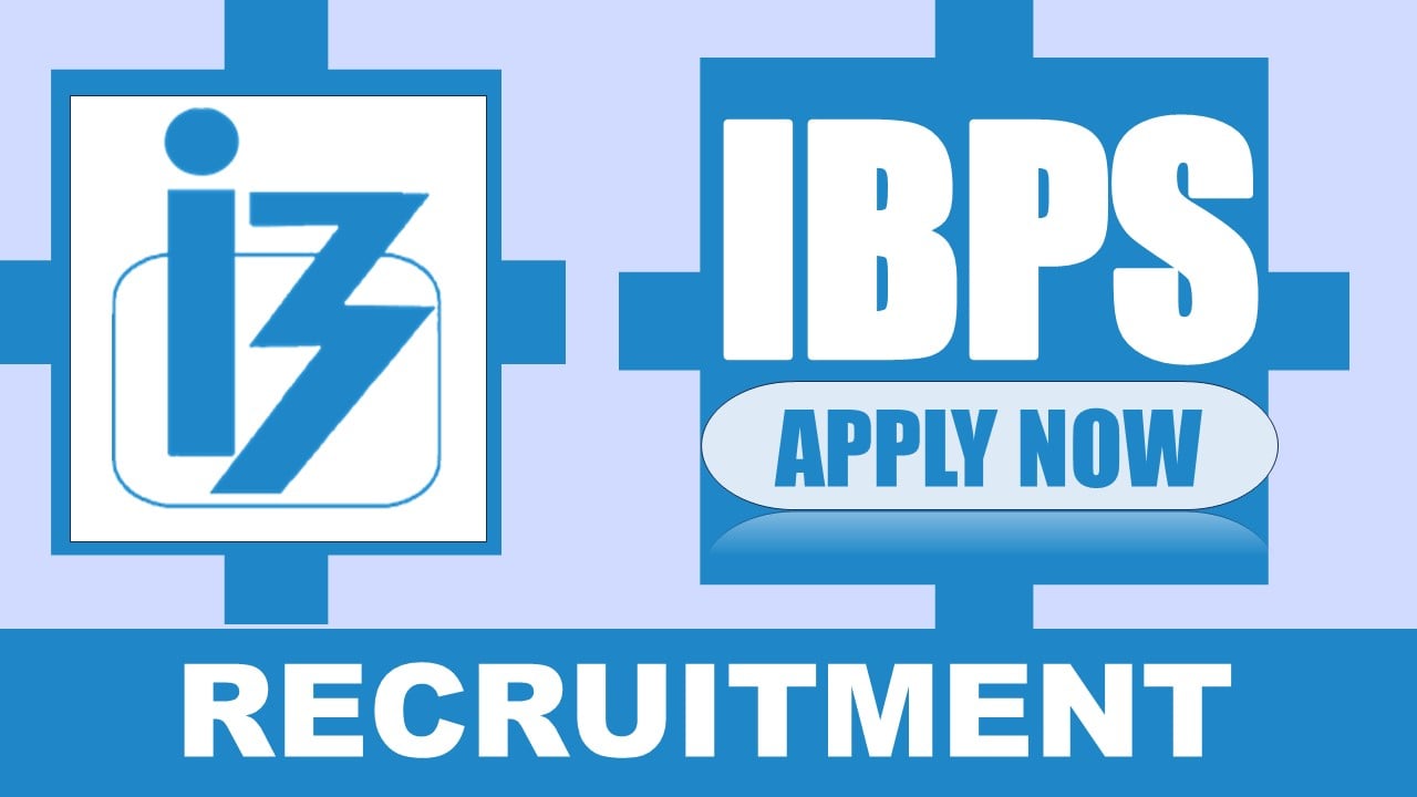 IBPS Recruitment 2024: Check Post, Qualification, Salary and Applying Procedure