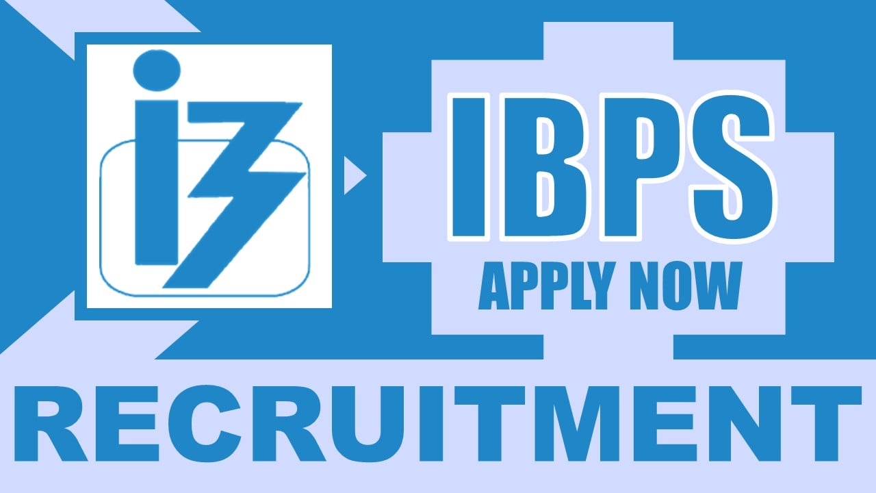 IBPS Recruitment 2024: New Notification Out, Check Post, Age Limit, Salary, Tenure, Qualification and How to Apply