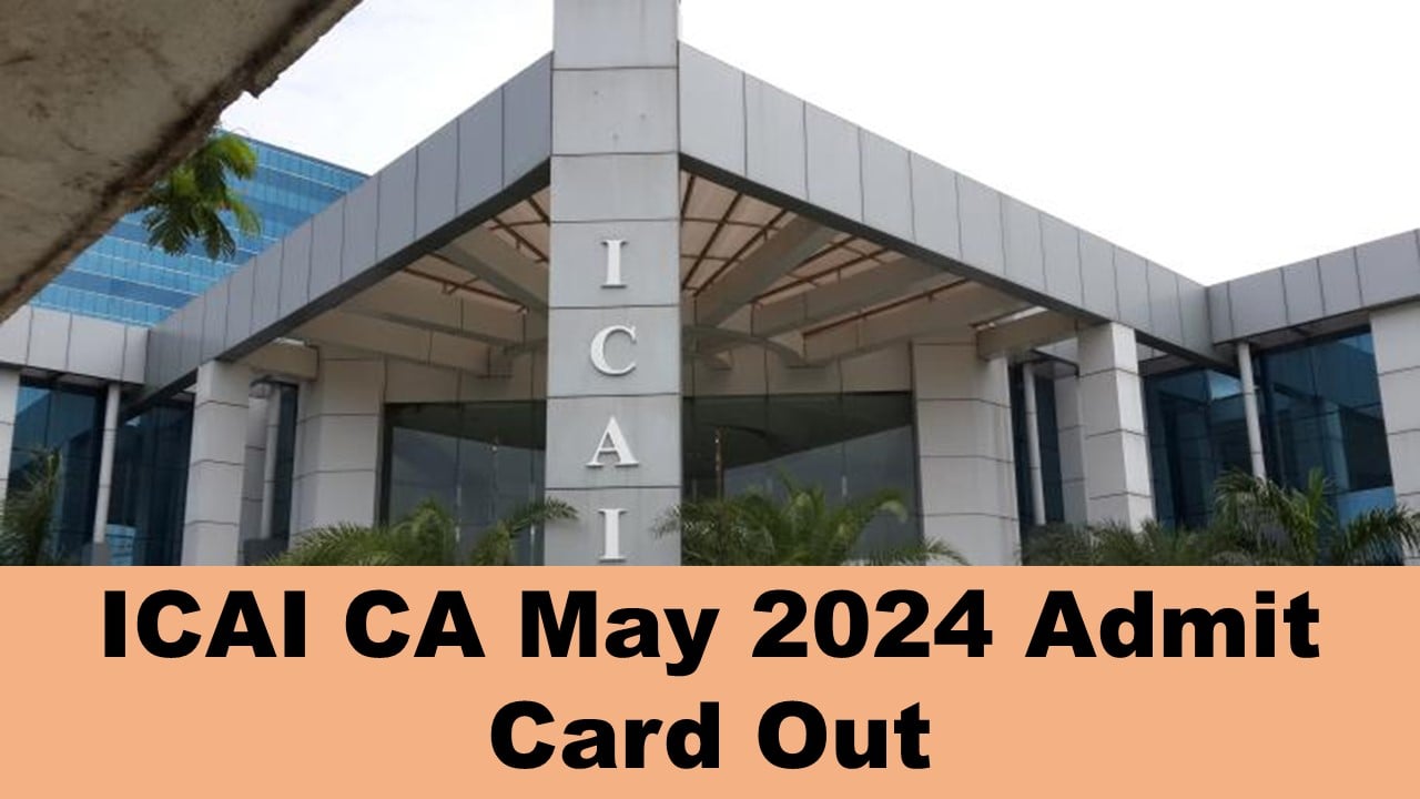 ICAI CA May 2024 Admit Card: CA Inter, Final Exam Admit Card Out at eservices.icai.org; Check the Updates