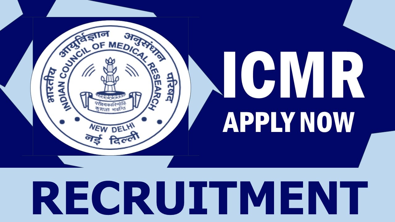 ICMR Recruitment 2024: Check Post, Qualification, Age Limit and How to Apply