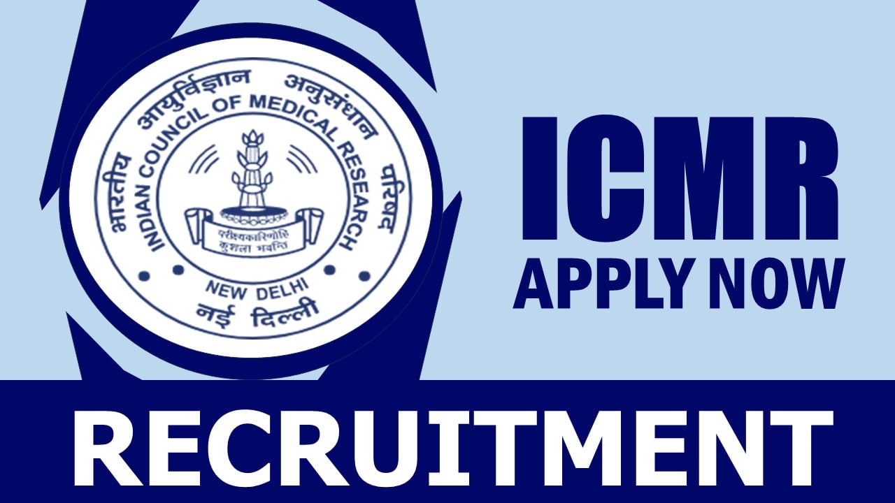 ICMR Recruitment 2024: Check Post, Age Limit, Salary, Qualification and Other Important Details
