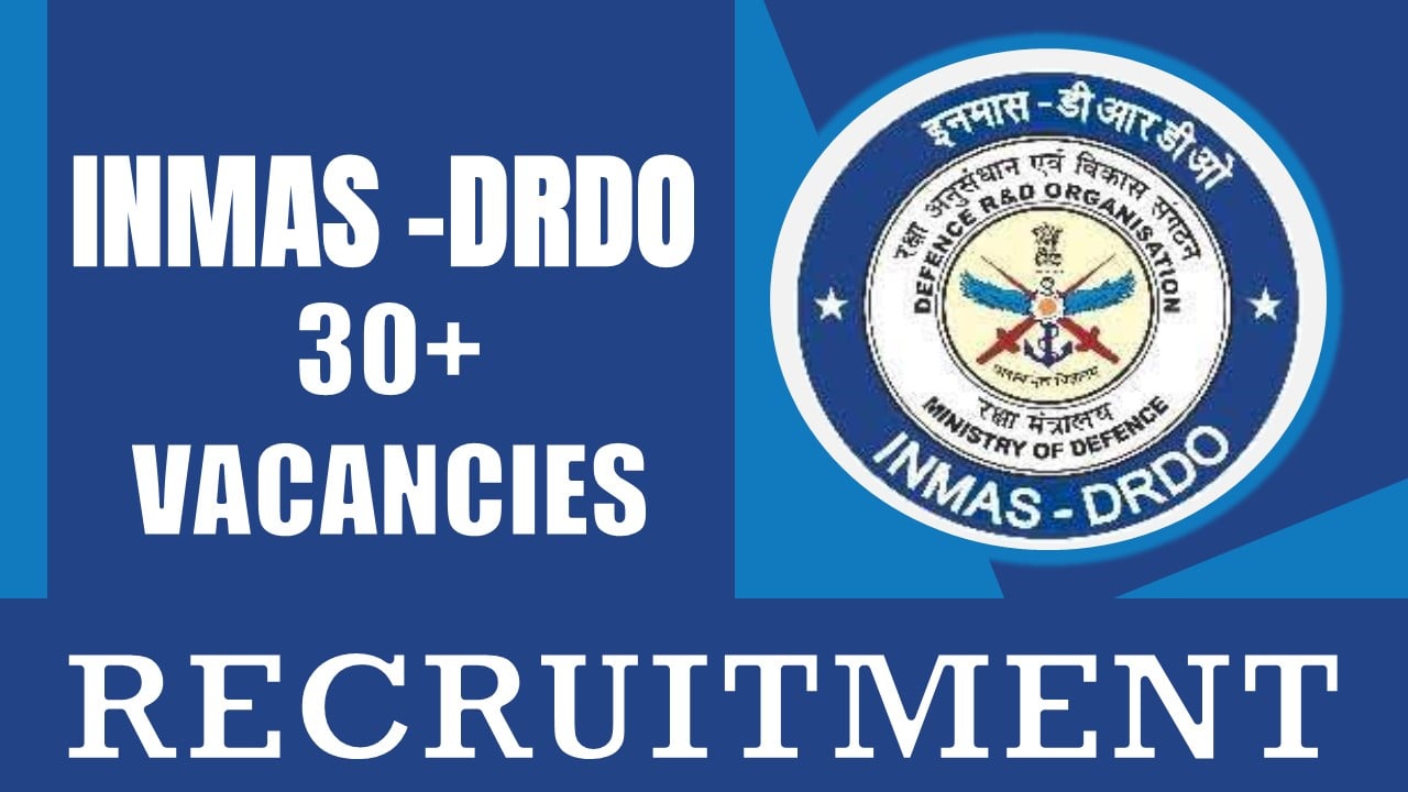 INMAS – DRDO Recruitment 2024: Notification Out for 30+ Vacancies, Check Post ,Qualification, and How to Apply