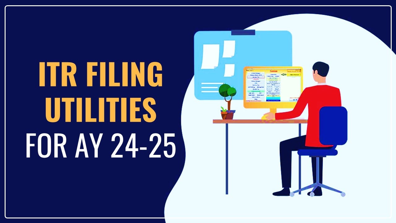 ITR Filing Utilities for ITR-1, ITR-2, ITR-4 and ITR-6 for AY 24-25 released by Income Tax Department
