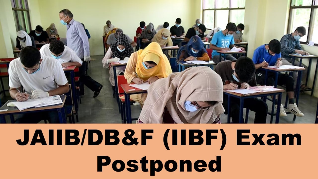 Breaking: JAIIB/DB and F(IIBF) Exam Postponed; IIBF postponed JAIIB/DB&F Exam Amid Lok Sabha Elections