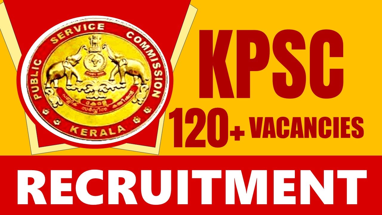 KPSC Recruitment 2024: New Notification Out for 120+ Vacancies, Check Post, Age Limit, Salary, Qualification and Other Important Details