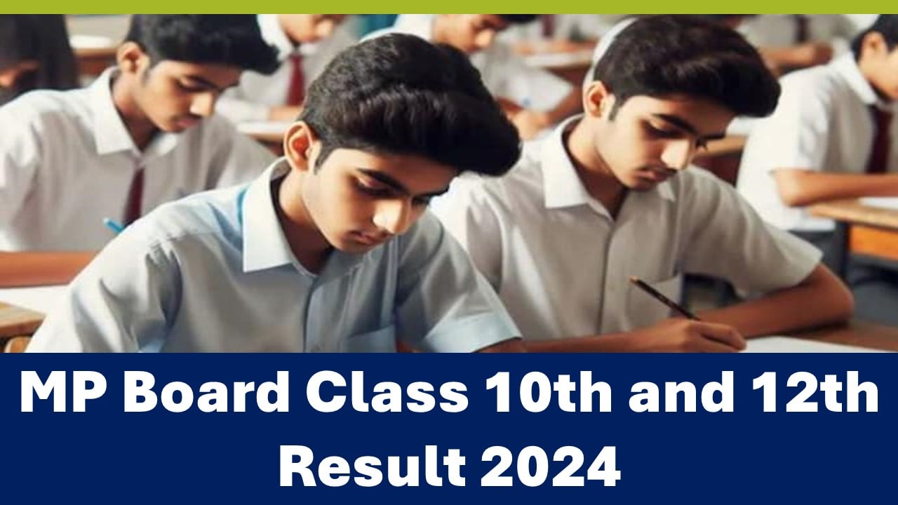 MP Board Class 10th and 12th Result 2024 Live Update: MPBSE is set to Announce the Matric and Intermediate Board Exam Results Soon at mpbse.nic.in