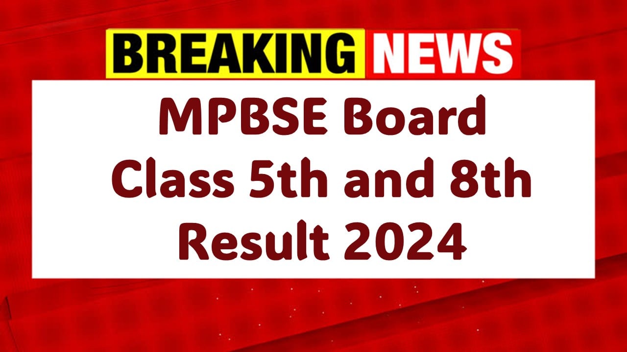 MPBSE Board Class 5th and 8th Result 2024 Live Updates: MP Class 5th and 8th Result coming soon at rskmp.in