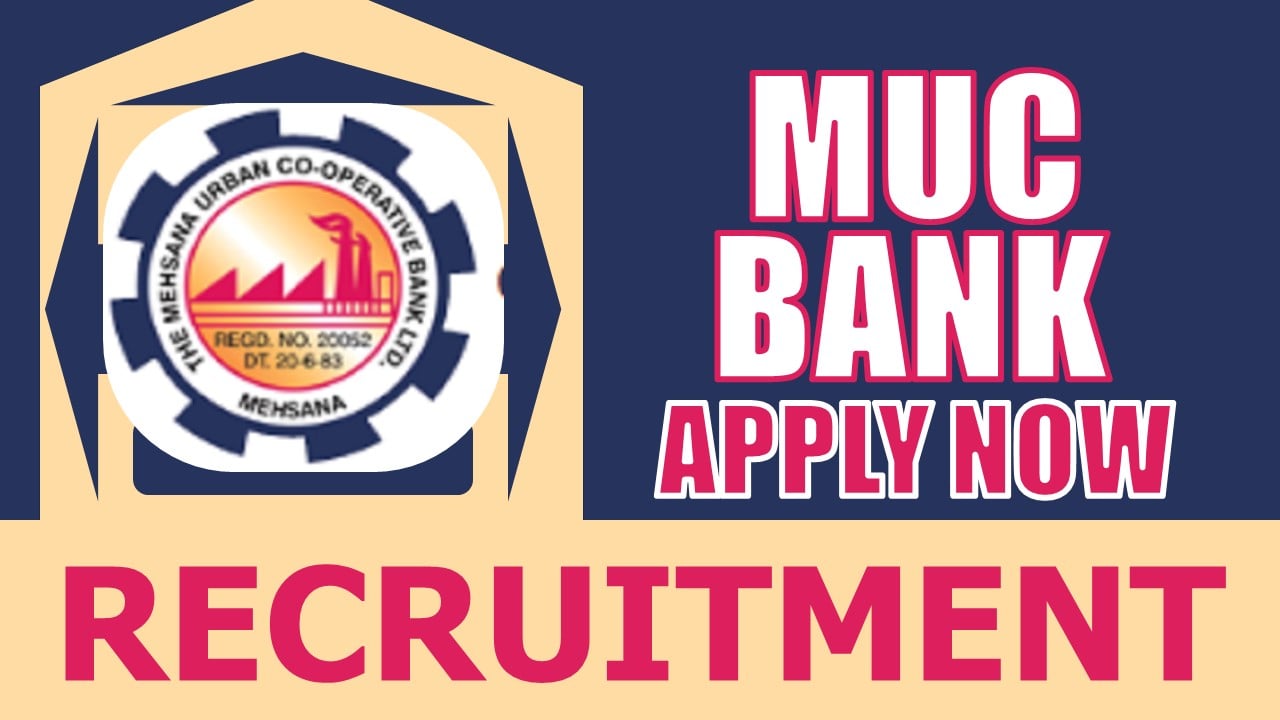 MUC Bank Recruitment 2024: New Notification Out, Check Post, Qualification, Salary and Other Vital Details 