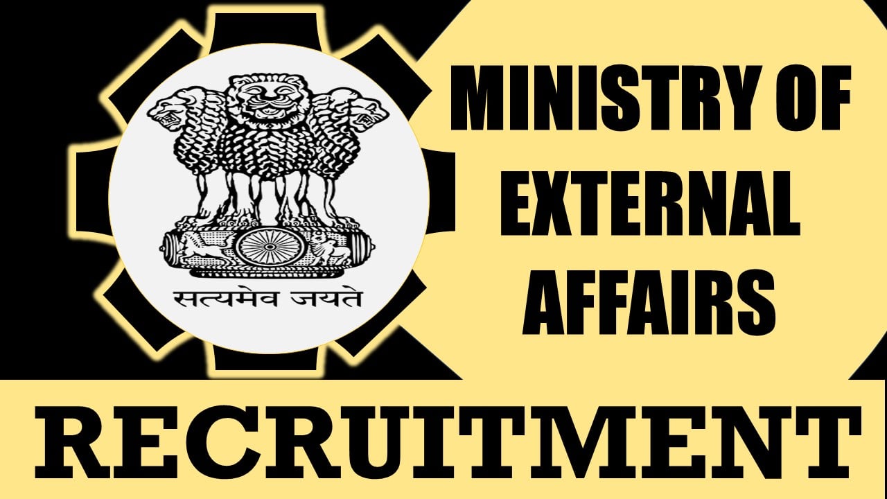 MEA Recruitment 2024: New Notification Out, Check Post, Age Limit, Salary, Qualification and How to Apply