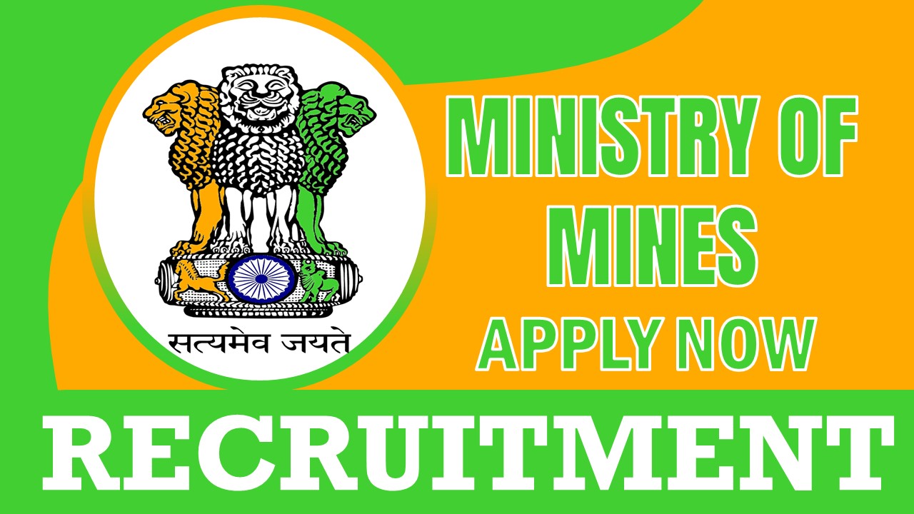 Ministry of Mines Recruitment 2024: Monthly Salary Up to 142400, Check Post, Age, Qualification and Other Details